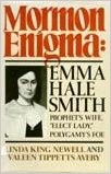 Mormon Enigma, an influential biography of Joseph Smiths one legal wife Emma