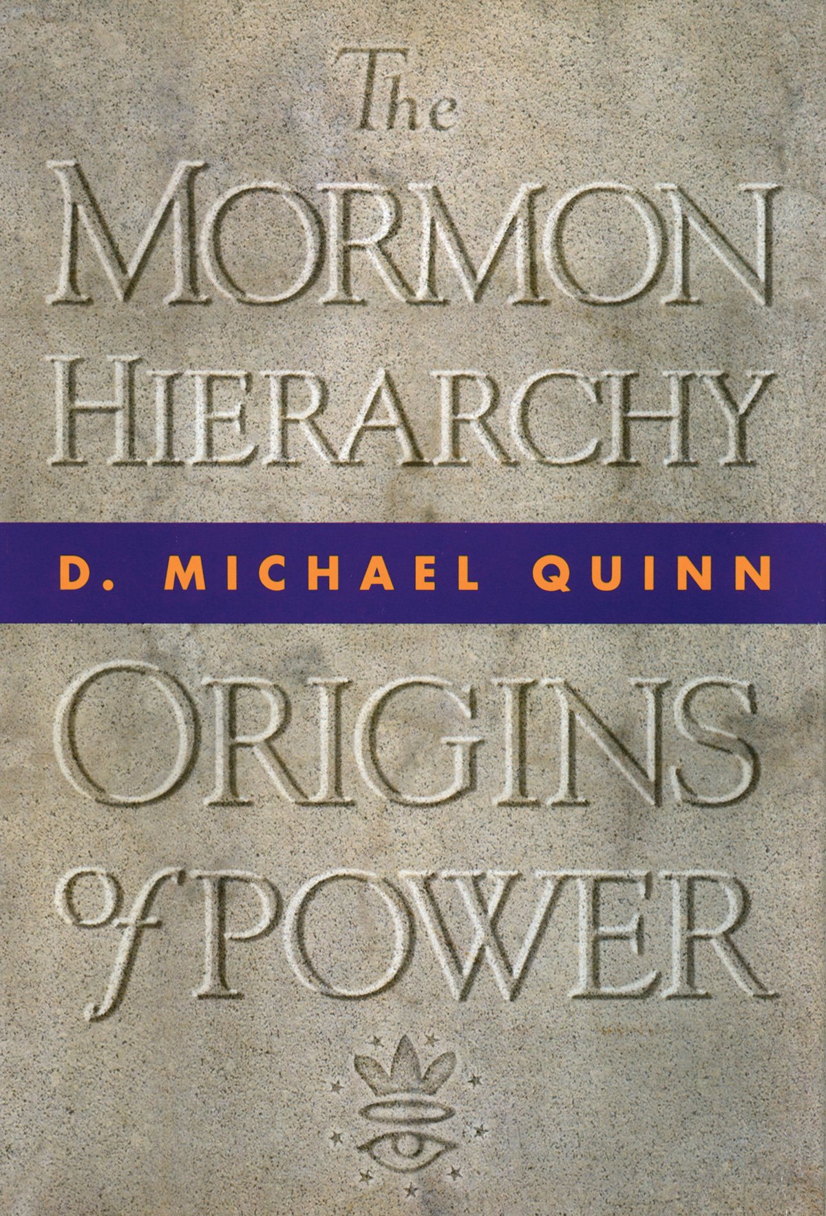 The Mormon Hierarchy: Origins of Power
