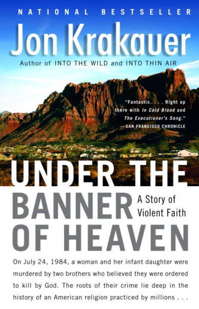 John Krakauer, Under the Banner of Heaven: A Story of Violent Faith